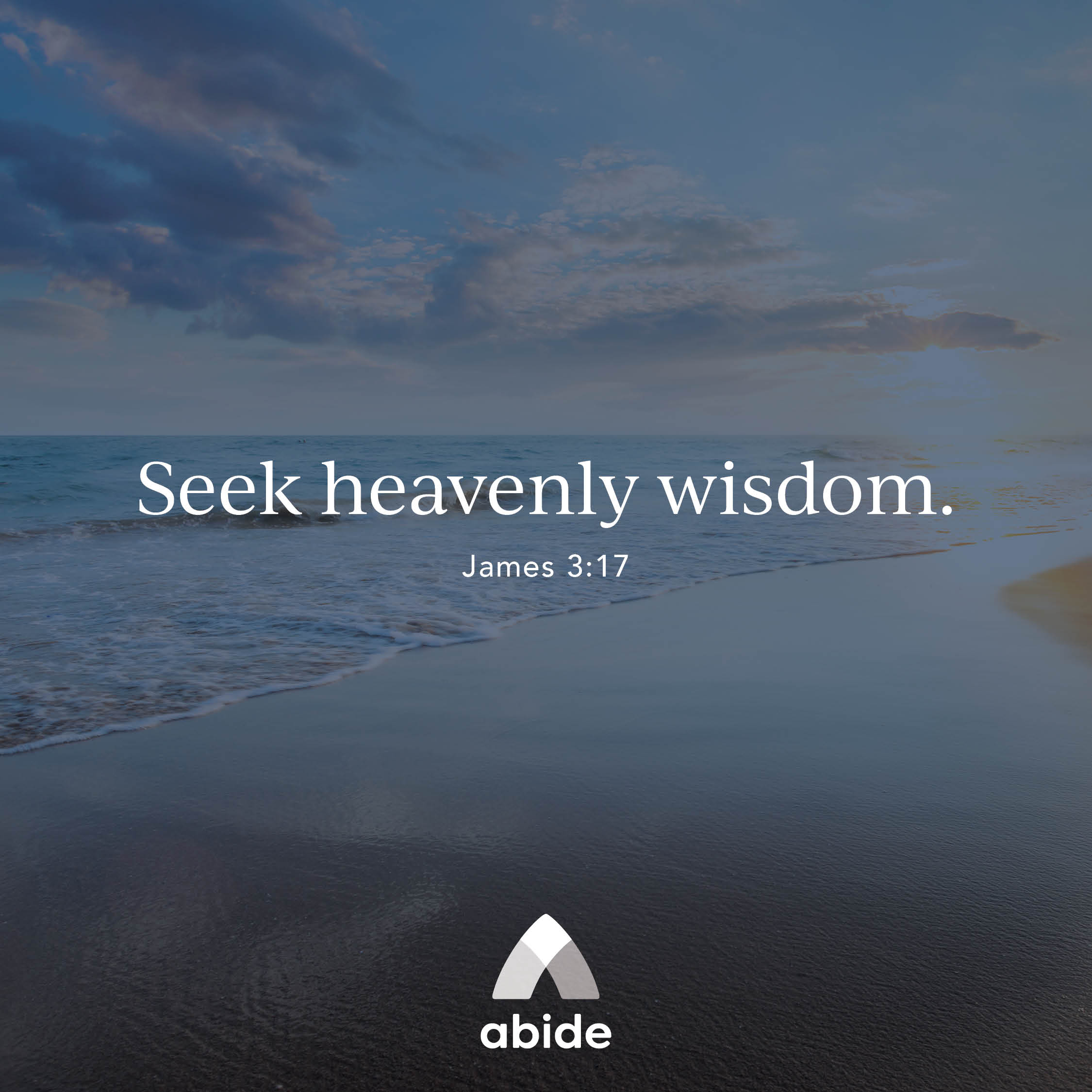 Wisdom from Heaven - James 3:17 - Abide