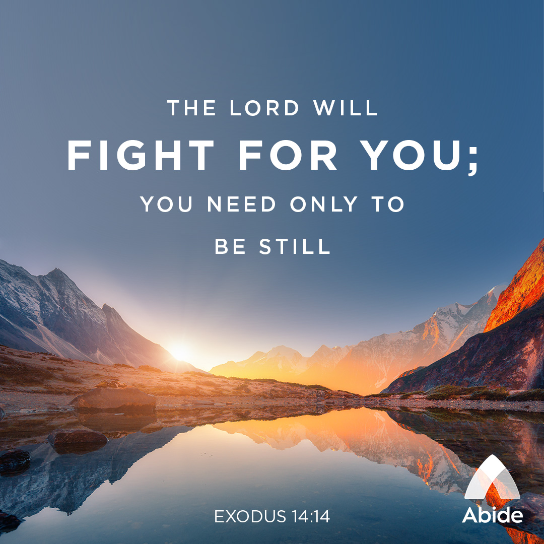 Stand Still... Get Moving Exodus 1414 [Be Still] Abide
