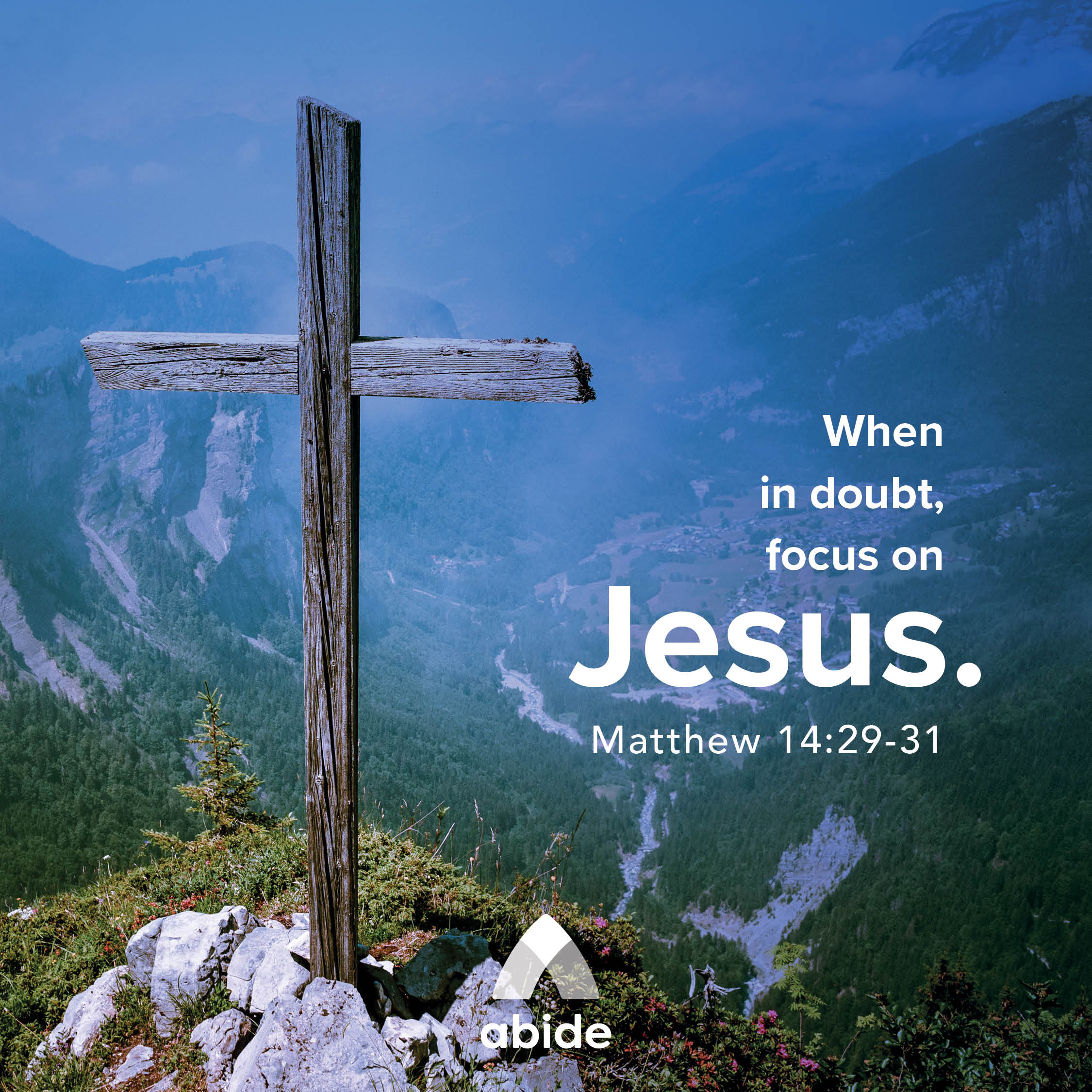 Focus On Jesus Matthew 14 29 31 Abide