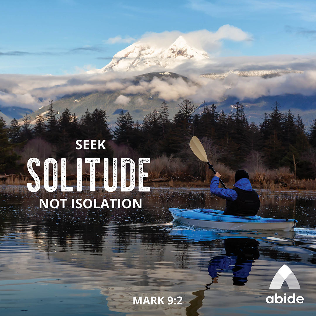 solitude-vs-isolation-mark-9-2-abide