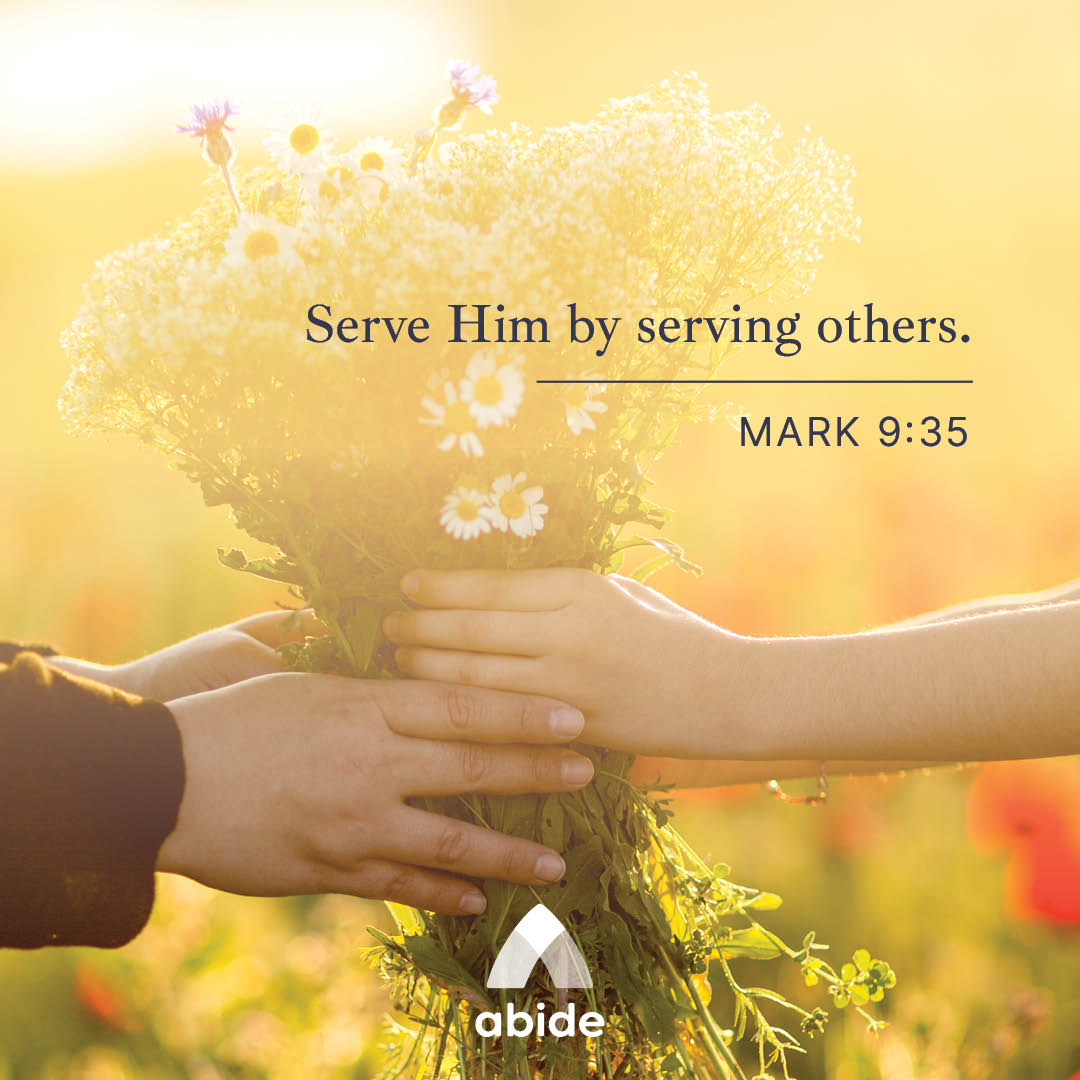 Be The Servant Of All Mark 9 35 Abide